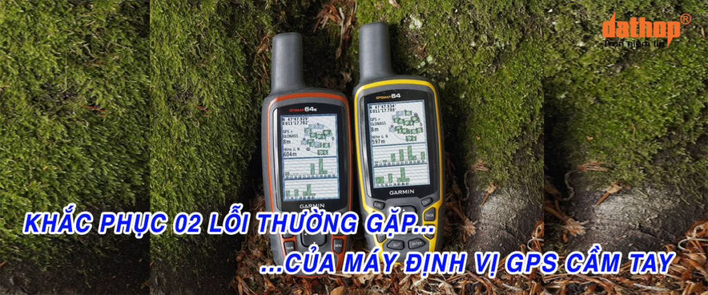 khac-phuc-02-loi-thuong-gap-cua-may-dinh-vi-gps-cam-tay-ektech