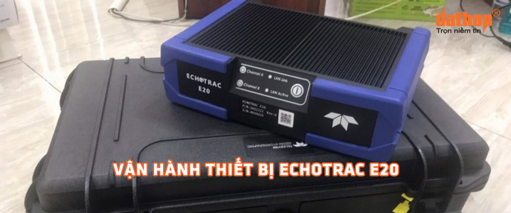 van-hanh-thiet-bi-echotrac-e20-ektech