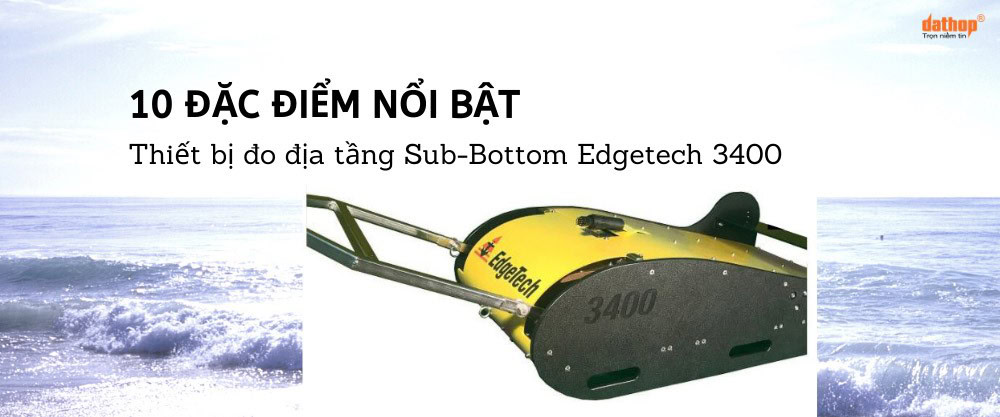 dac-diem-thiet-bi-do-dia-tang-sub-bottom-edgetech-3400