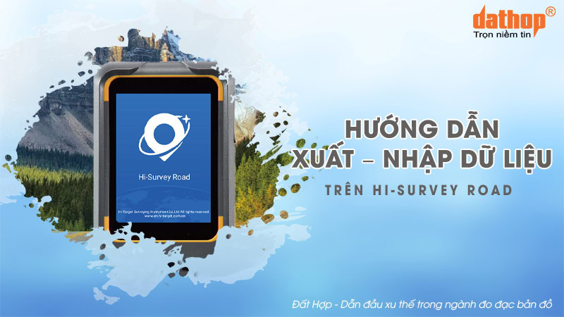 nhap-xuat-du-lieu-hi-survey-road