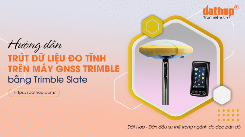 trut-du-lieu-do-tinh-tren-may-gnss-trimble