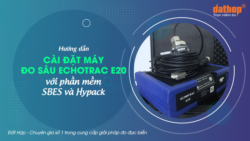 cai-dat-may-do-sau-teledyne-e20-1