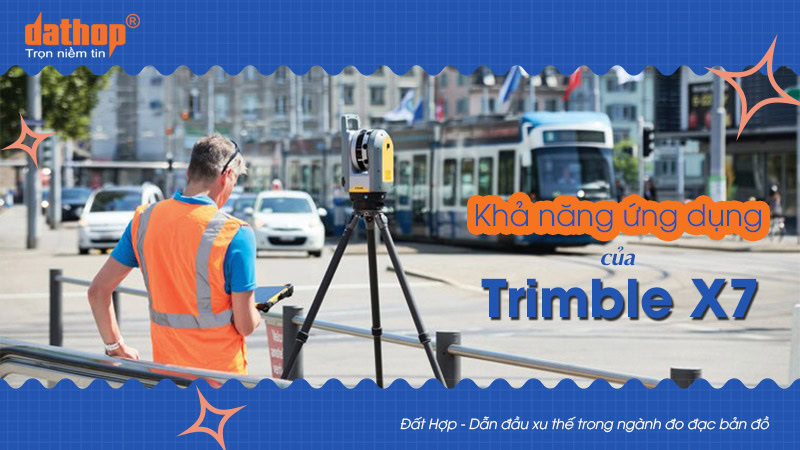 kha-nang-ung-dung-cua-trimble-x7