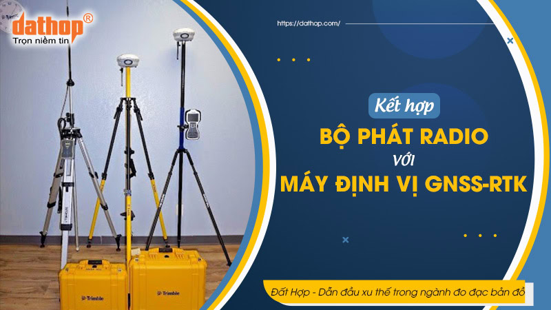 ket-hop-bo-phat-radio-voi-may-dinh-vi