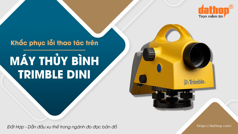 loi-thao-tac-tren-may-thuy-binh-trimble-dini