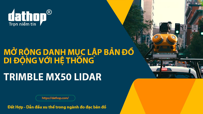 mo-rong-danh-muc-lap-ban-do-di-dong-trimble-mx50-lidar