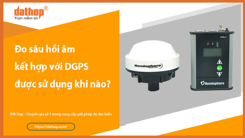 1do-sau-hoi-am-ket-hop-voi-DGPS-duoc-su-dung-khi-nao