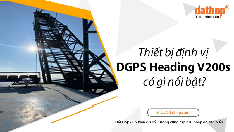 1thiet-bi-dinh-vi-dgps-heading-v200s-co-gi-dac-biet
