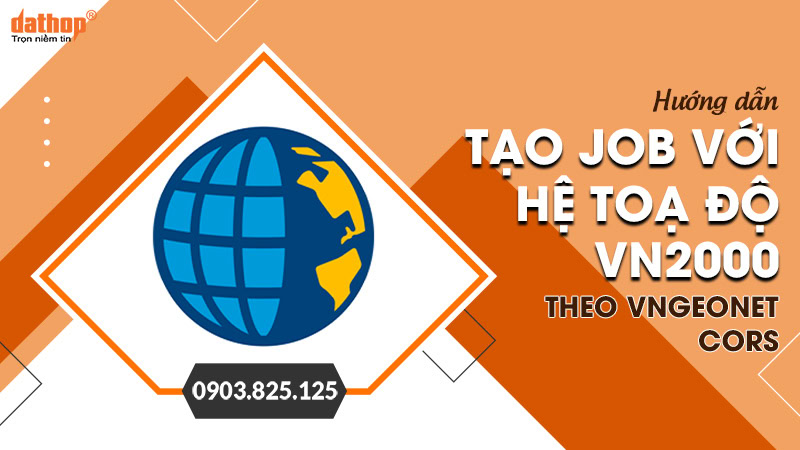 huong-dan-tao-job-he-toa-do-vn2000