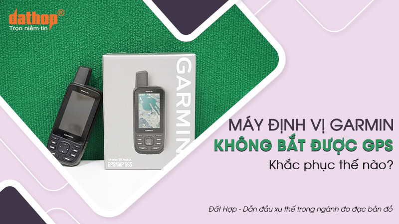 garmin-khong-bat-duoc-gps