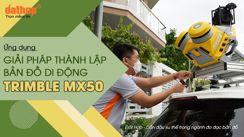 giai-phap-thanh-lap-ban-do-di-dong-trimble-mx50