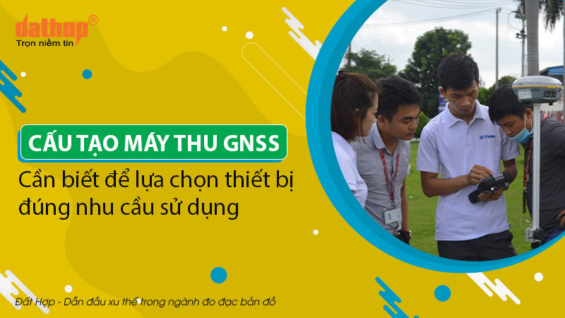 cau-tao-may-thu-gnss