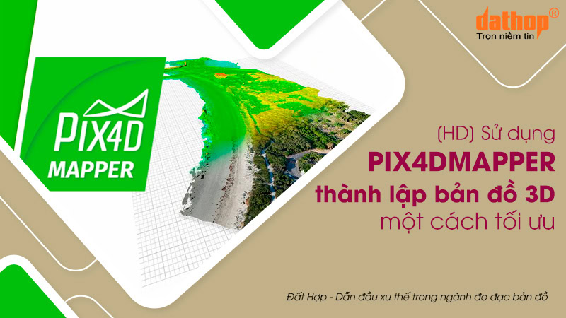 phan-mem-pix4dmapper-thanh-lap-ban-do-3d