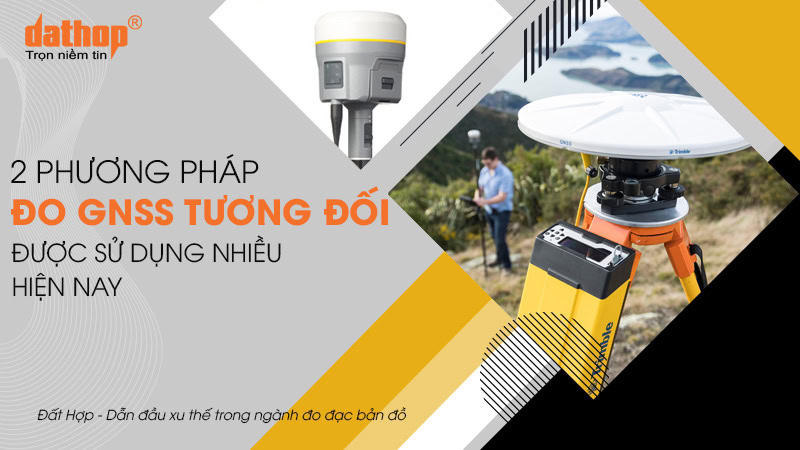 phuong-phap-do-gnss-tuong-doi