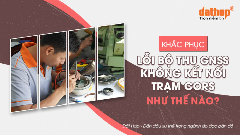 bo-thu-gnss-khong-ket-noi-tram-cors