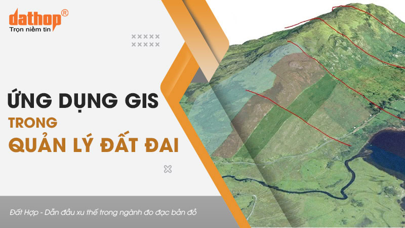 ung-dung-gis-trong-quan-ly-dat-dai