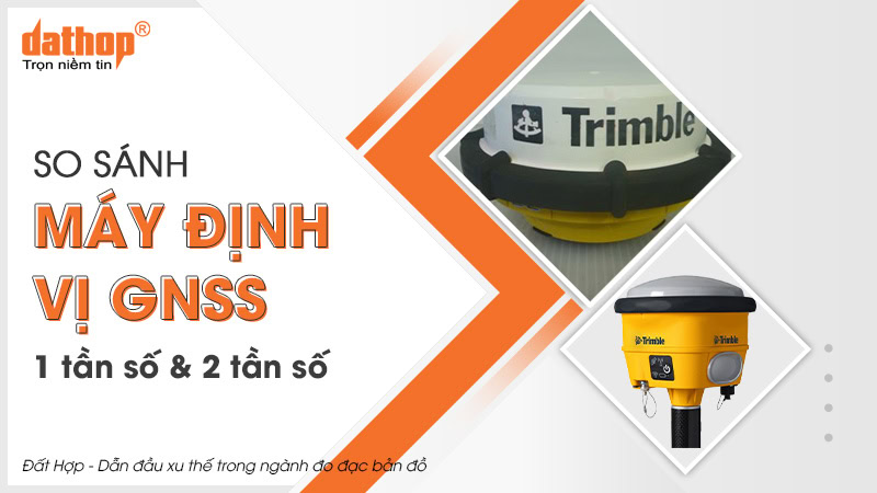 may-dinh-vi-gnss-1-tan-so-va-2-tan-so