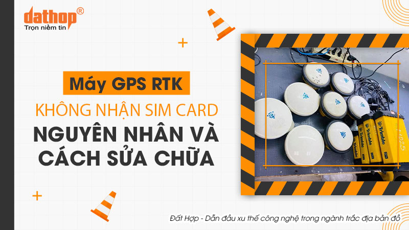 may-gps-rtk-khong-nhan-sim-card