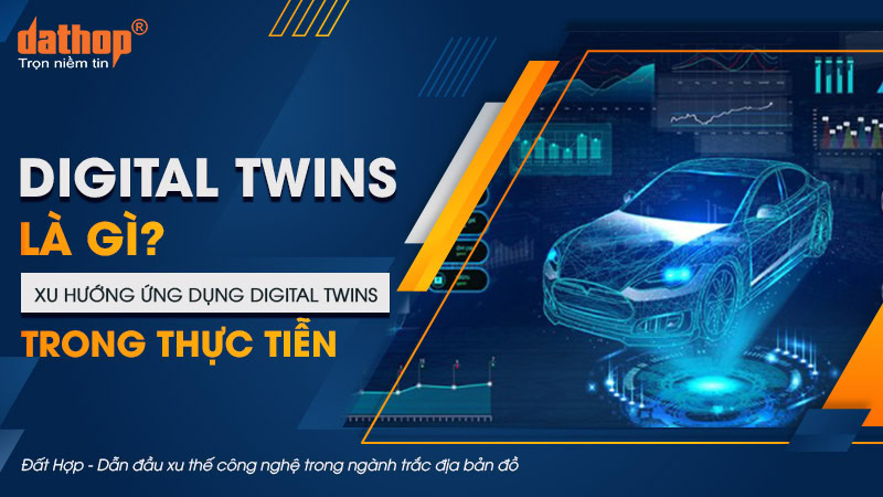 digital-twins-la-gi-ung-dung