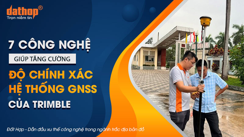 cong-nghe-tang-cuong-do-chinh-xac-he-thong-gnss-trimble