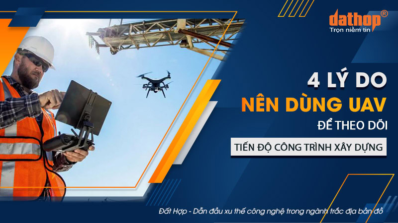 uav-theo-doi-tien-do-cong-trinh-xay-dung