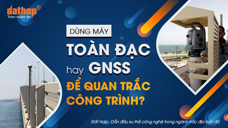 toan-dac-gnss-quan-trac-cong-trinh