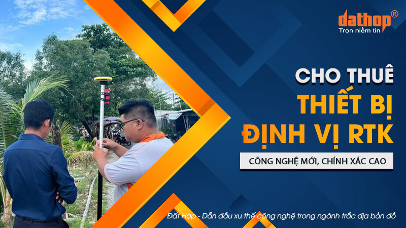 cho-thue-thiet-bi-dinh-vi-rtk