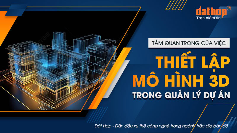 thiet-lap-mo-hinh-3d-quan-ly-du-an