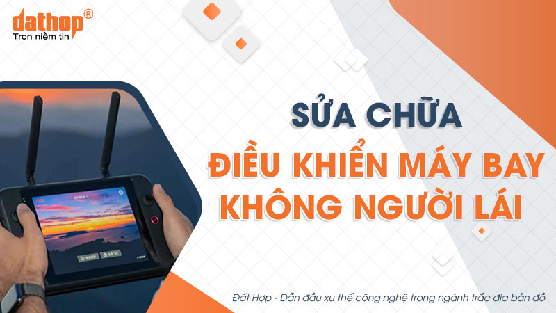 sua-chua-dieu-khien-may-bay-khong-nguoi-lai