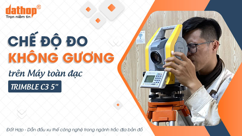 che-do-do-khong-guong-trimble-c3