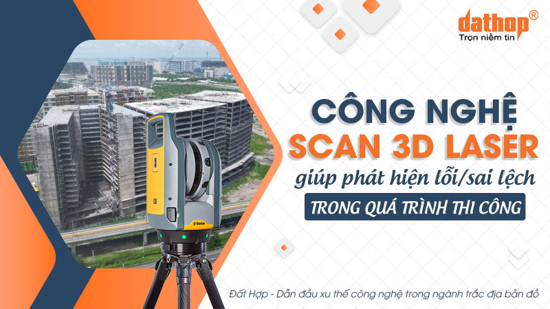 scan-3d-laser-phat-hien-loi-sai-lech
