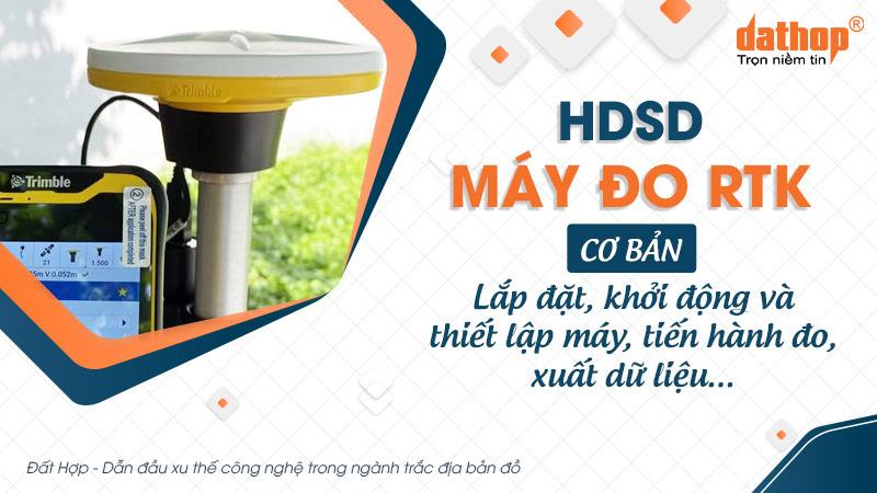 su-dung-may-do-rtk-co-ban-2
