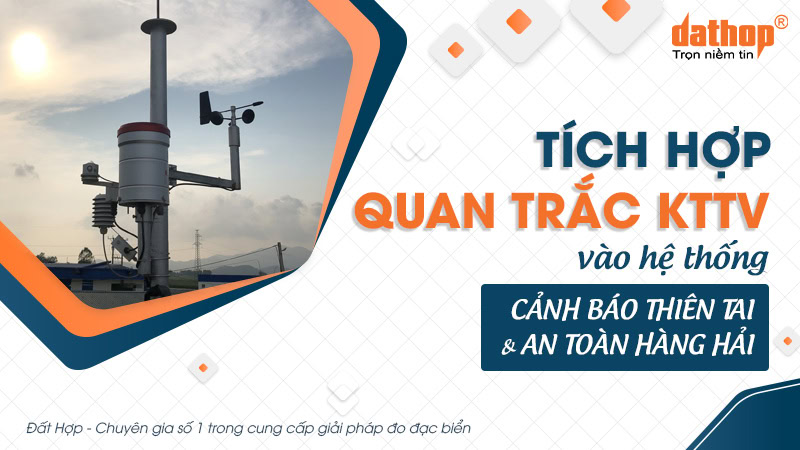 tich-hop-quan-trac-kttv-canh-bao-thien-tai-an-toan-hang-hai