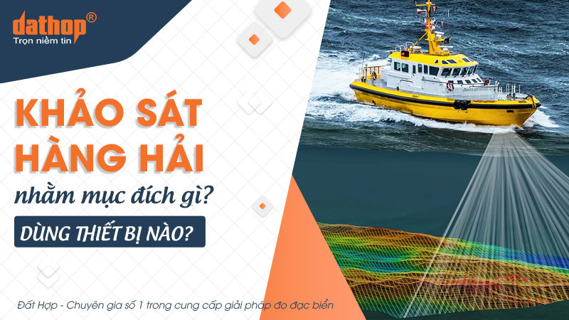 khao-sat-hang-hai-muc-dich-thiet-bi