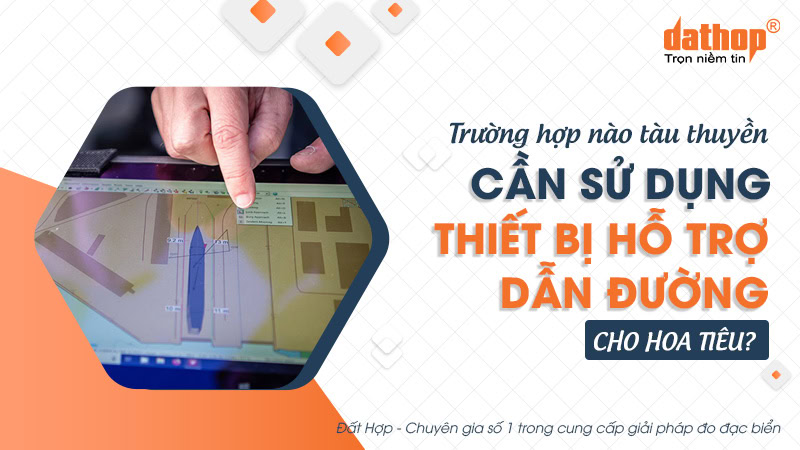 thiet-bi-ho-tro-dan-duong-cho-hoa-tieu