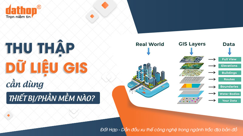 thu-thap-du-lieu-gis-thiet-bi-phan-mem