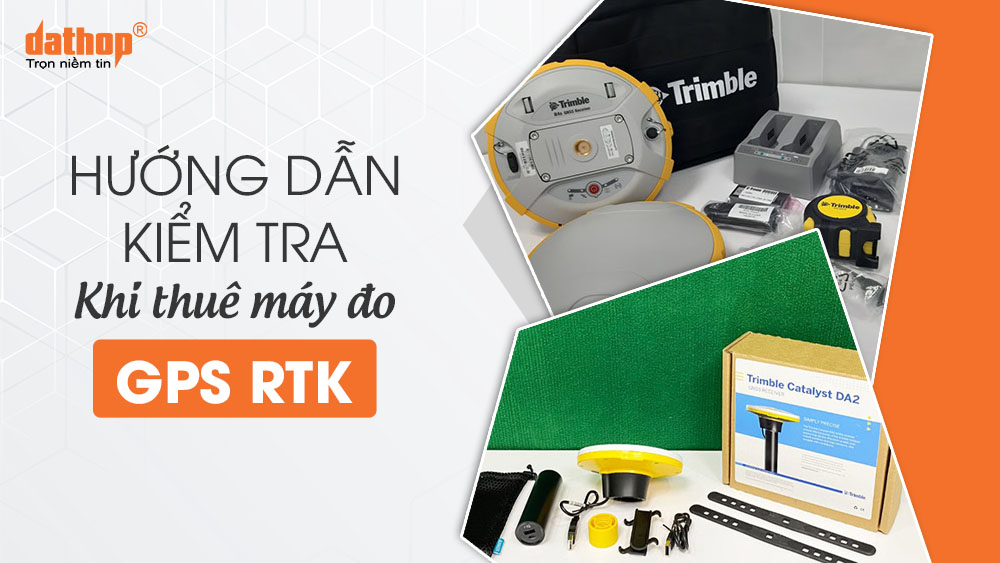 kiem-tra-khi-thue-may-do-gps-rtk