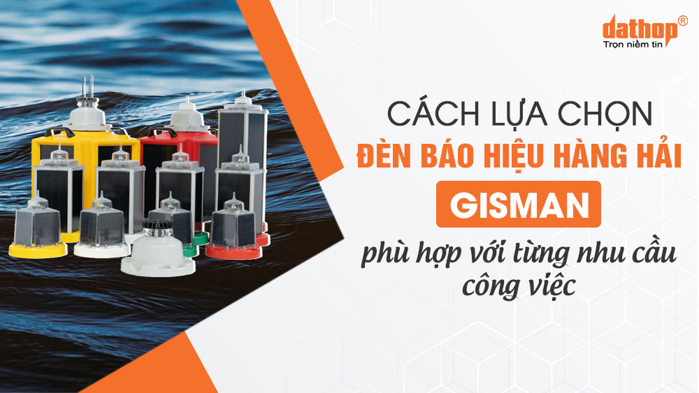 lua-chon-den-bao-hieu-hang-hai-gisman
