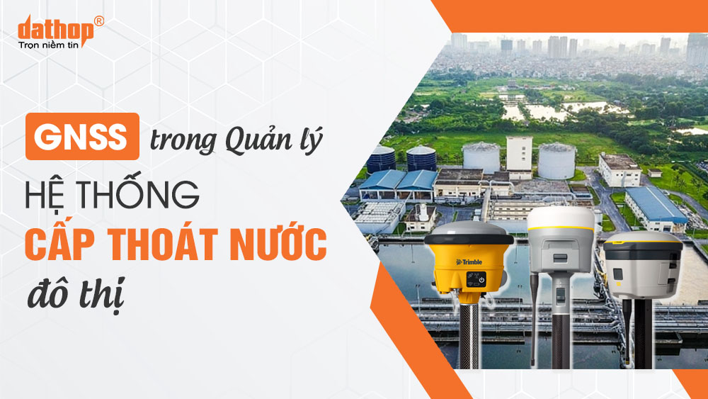 gnss-quan-ly-he-thong-cap-thoat-nuoc