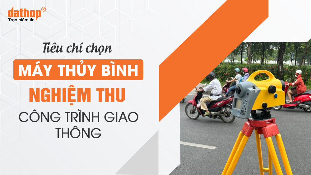 may-thuy-binh-nghiem-thu-cong-trinh-giao-thong