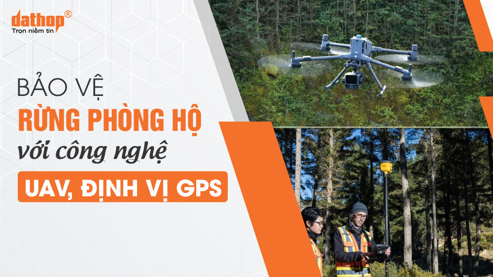 uav-gps-bao-ve-rung-phong-ho