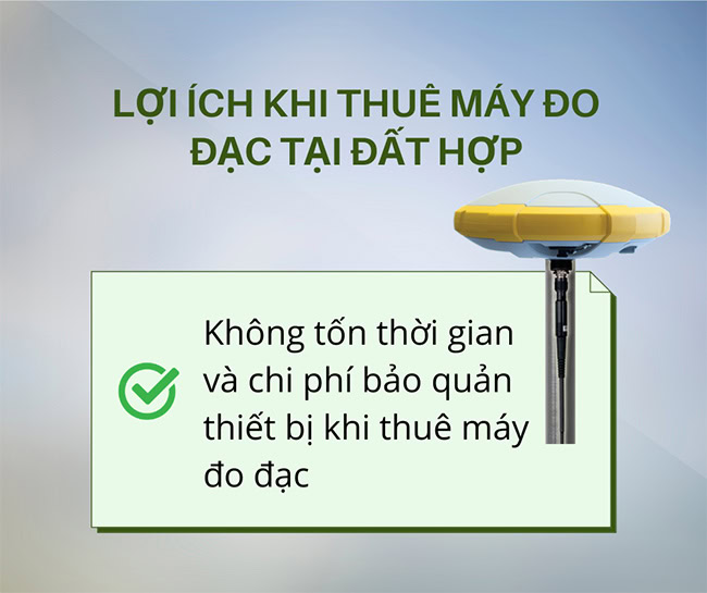 Cho thuê máy đo đạc uy tín - 6 lợi ích dành cho bạn