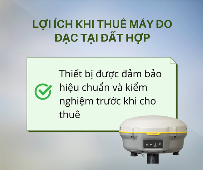 Cho thuê máy đo đạc uy tín - 6 lợi ích dành cho bạn