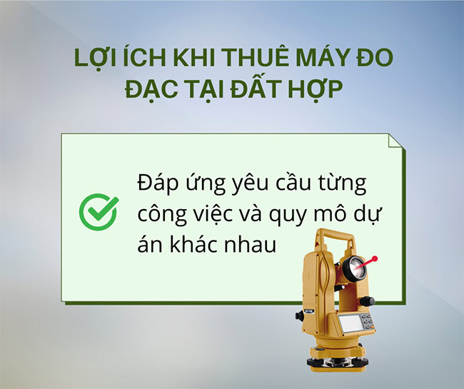 Cho thuê máy đo đạc uy tín - 6 lợi ích dành cho bạn