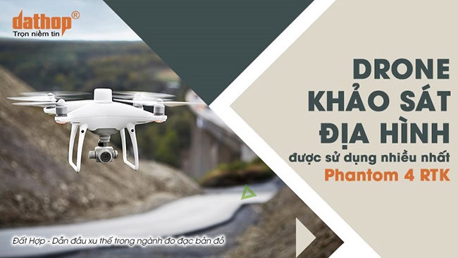 UAV Phantom 4 RTK phục vụ công tác khảo sát địa hình.